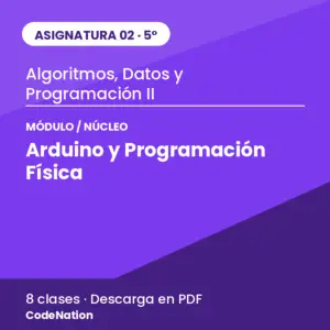 02 · Núcleo 6 — Arduino y Programación Física