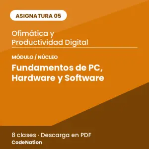 05 · Núcleo 1 — Fundamentos de PC, Hardware y Software